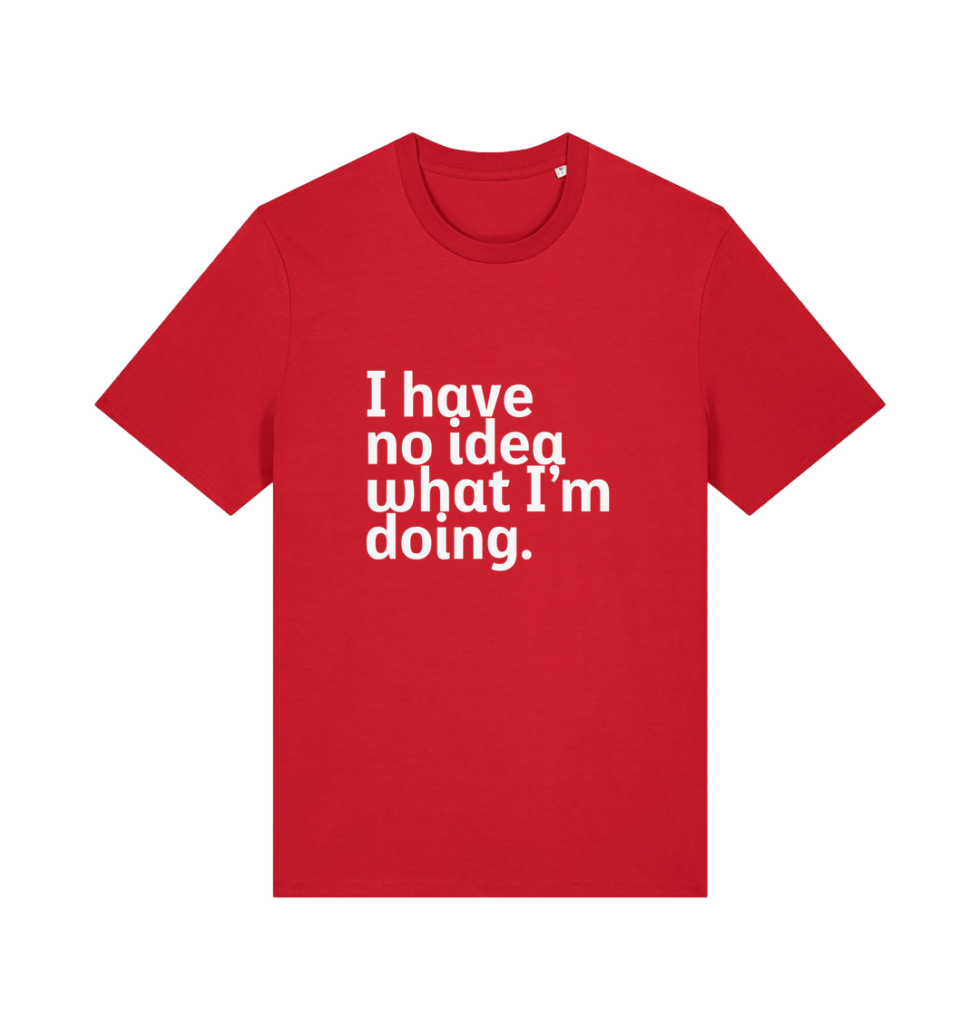 red funny slogan t-shirt with 'i have no idea what i'm doing'