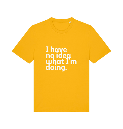 yellow funny slogan t-shirt with 'i have no idea what i'm doing'
