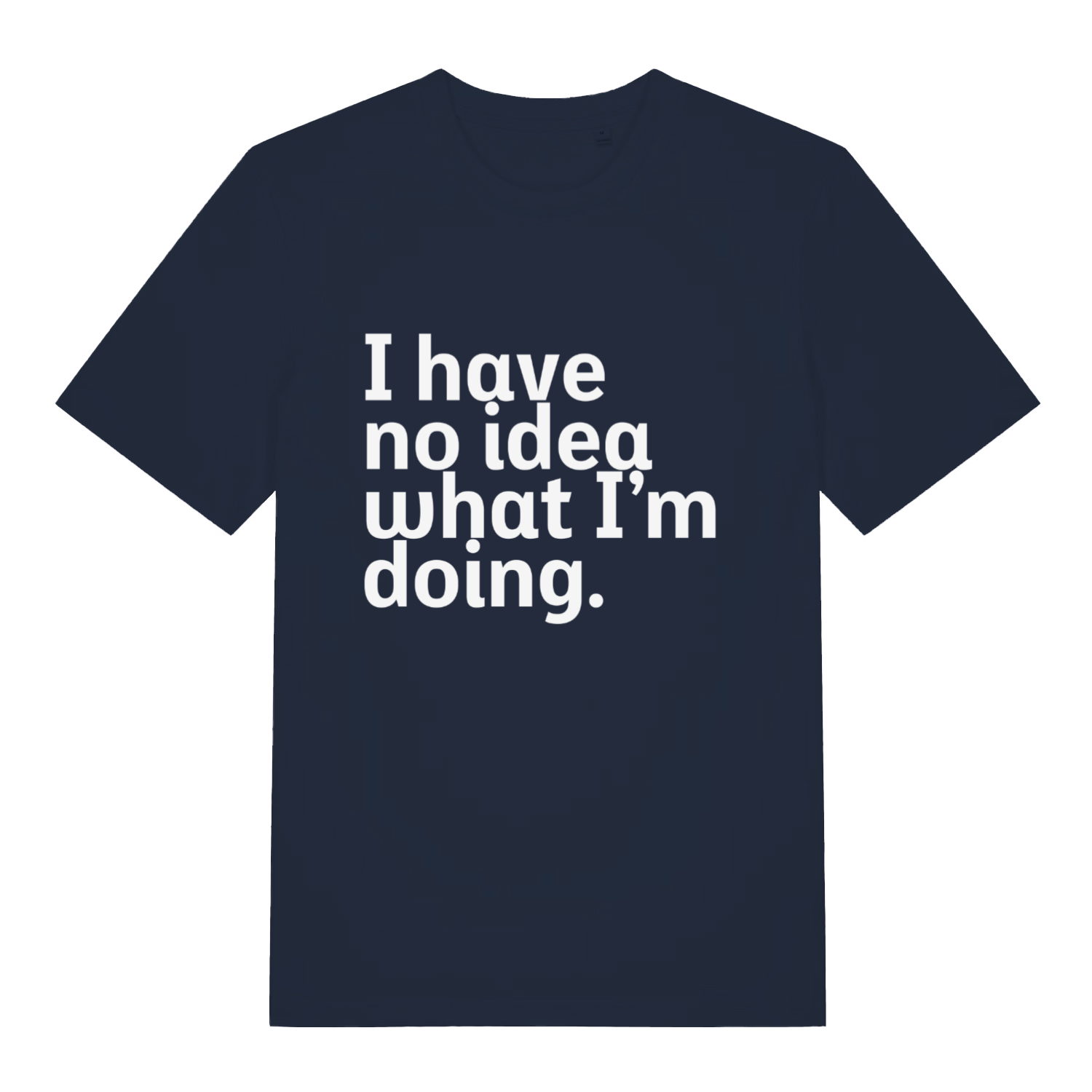 Navy I Have No Idea What I’m Doing funny slogan t-shirt with classic chaos design  
