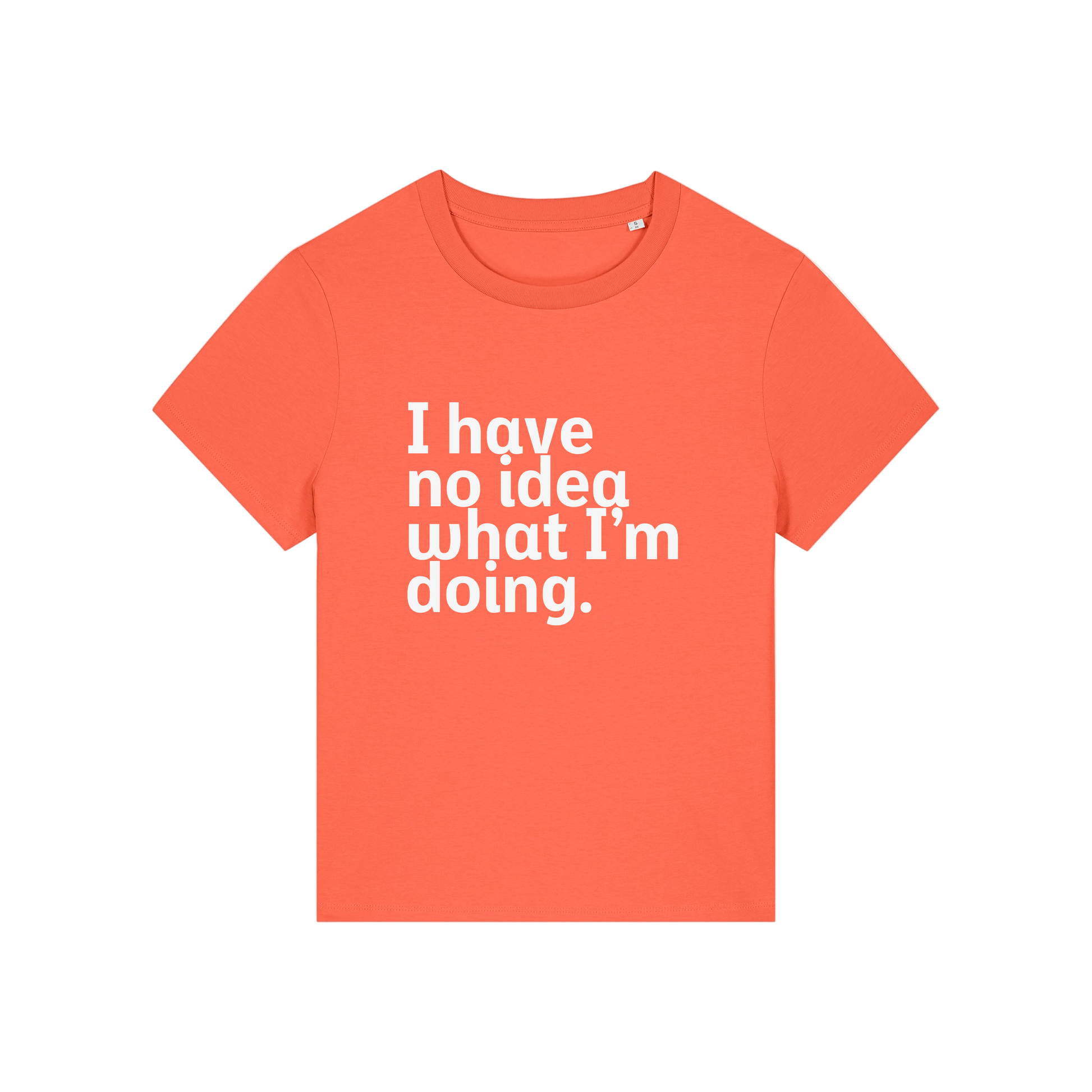 orange slogan t-shirt that reads 'i have no idea what i'm doing'