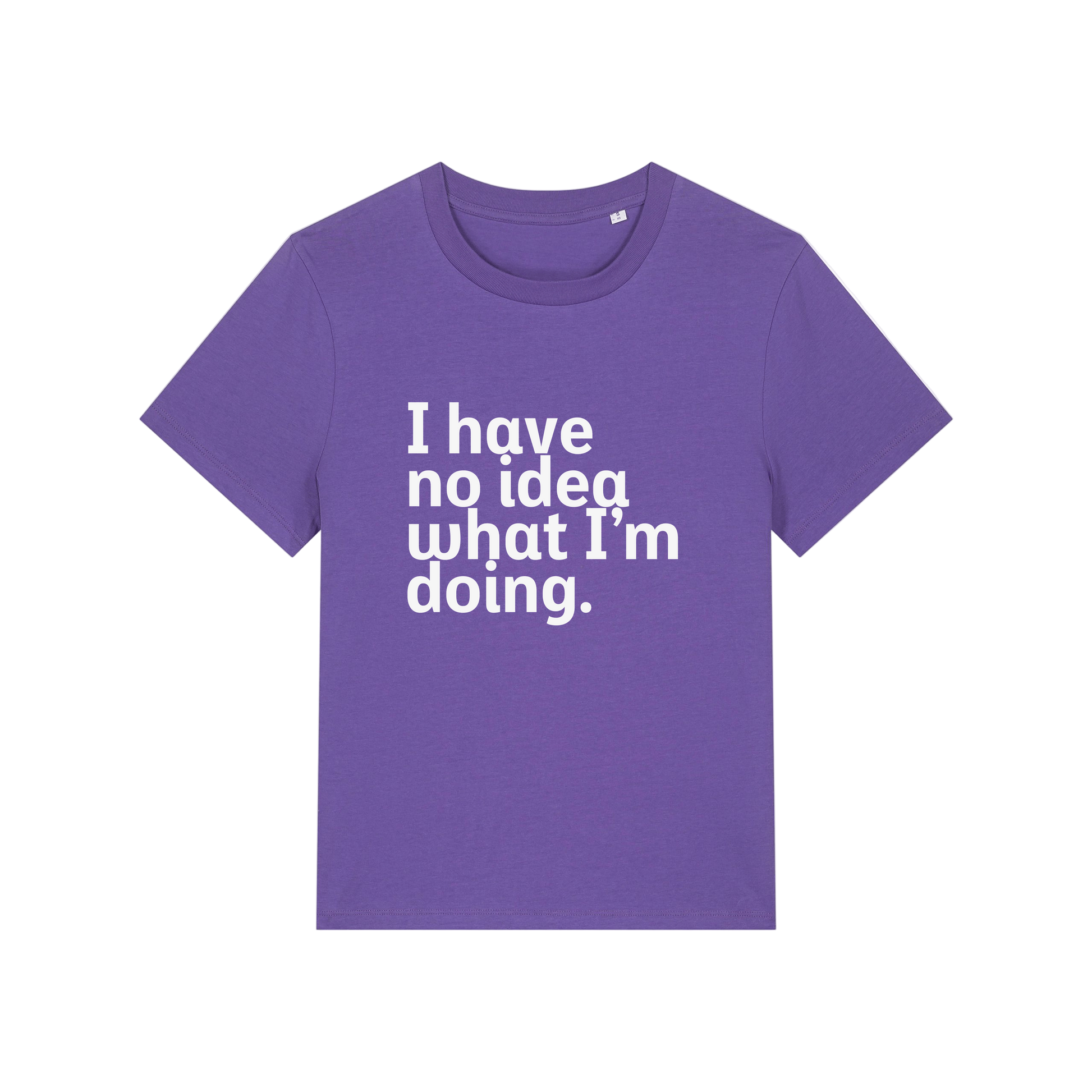 purple slogan t-shirt that reads 'i have no idea what i'm doing'