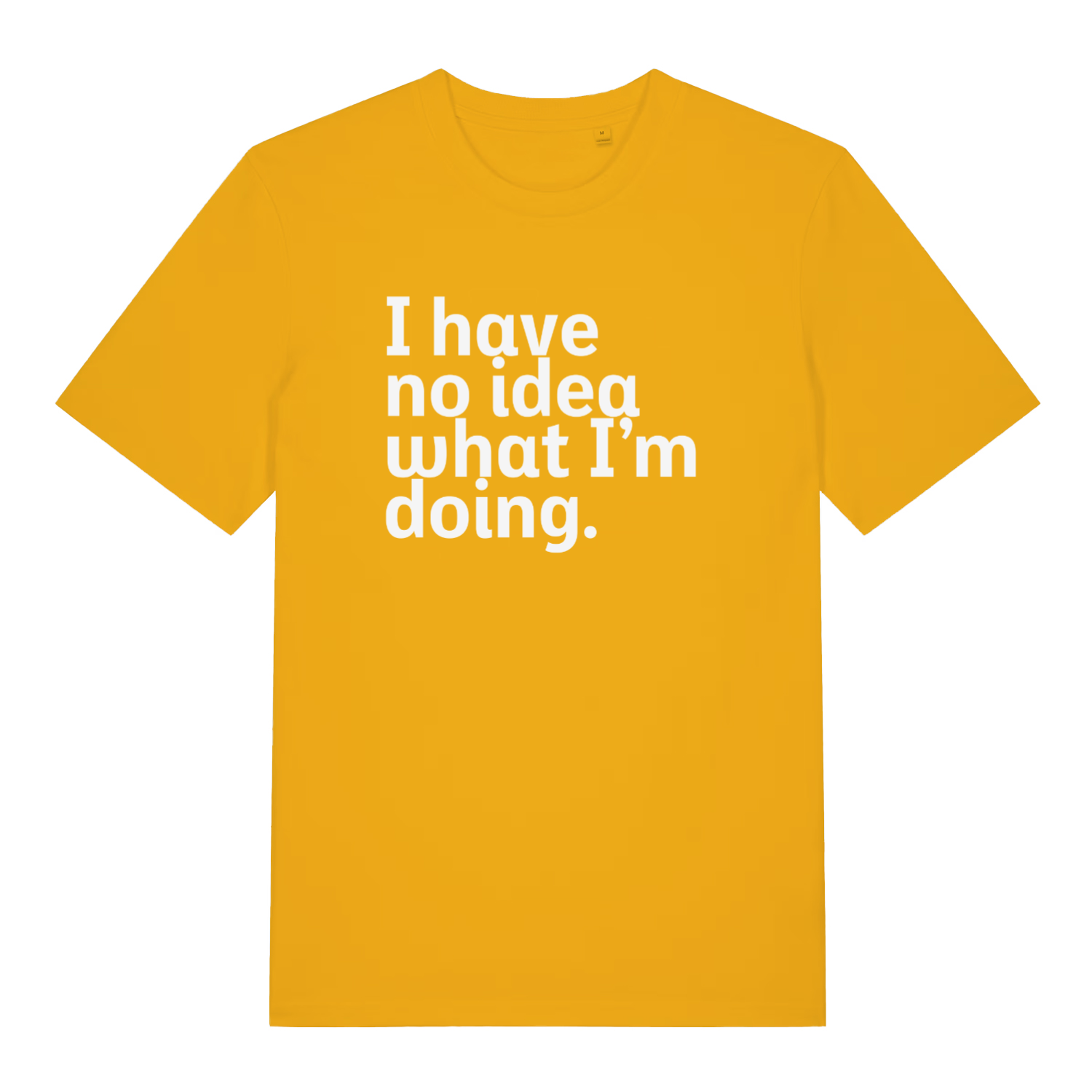 yellow women's slogan t-shirt with the text 'i have no idea what i'm doing'