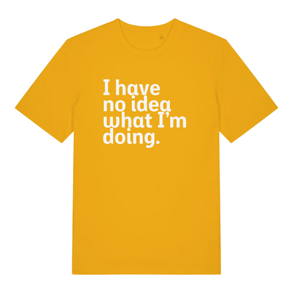 yellow women's slogan t-shirt with the text 'i have no idea what i'm doing'