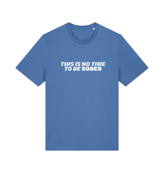 blue slogan t-shirt with 'this is no time to be sober'
