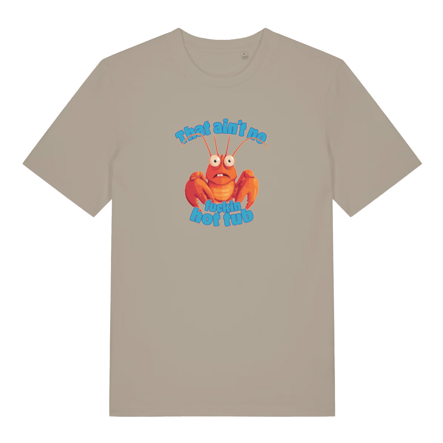 stone funny offensive t-shirt with a cartoon lobster graphic and the text 'that aint no fucking hot tub'