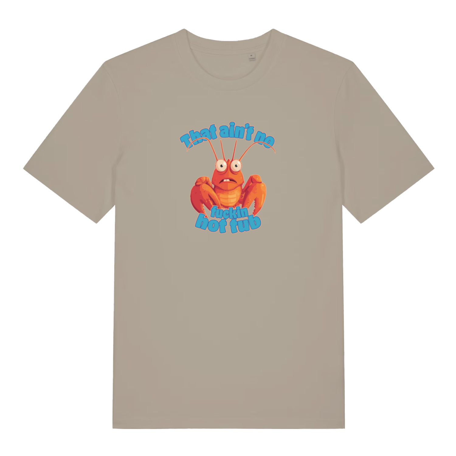 stone funny offensive t-shirt with a cartoon lobster graphic and the text 'that aint no fucking hot tub'