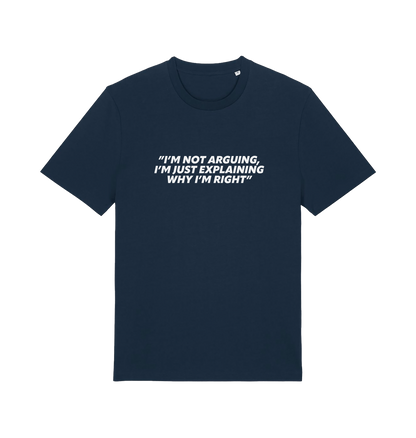 navy sarcastic t-shirt with the slogan 'i'm not arguing i'm just explaining why i'm right'