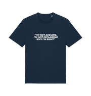 navy sarcastic t-shirt with the slogan 'i'm not arguing i'm just explaining why i'm right'