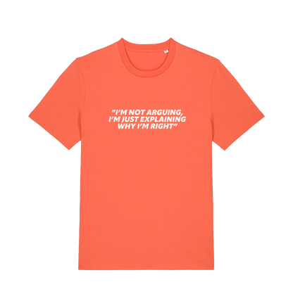 orange sarcastic t-shirt with the slogan 'i'm not arguing i'm just explaining why i'm right'