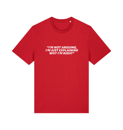 red sarcastic t-shirt with the slogan 'i'm not arguing i'm just explaining why i'm right'