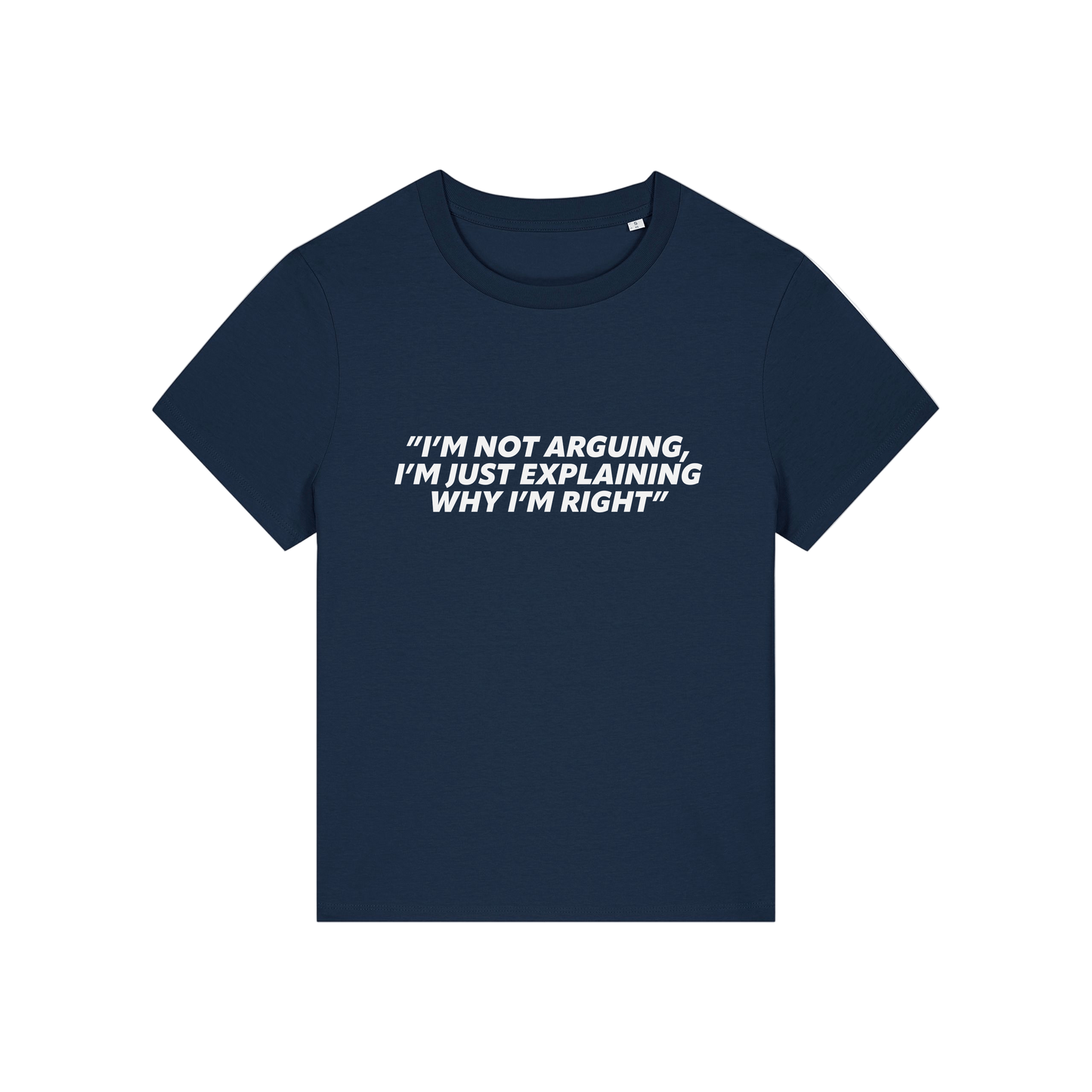 navy funny slogan t-shirt that reads 'i'm not arguing i'm just explaining why i'm right'