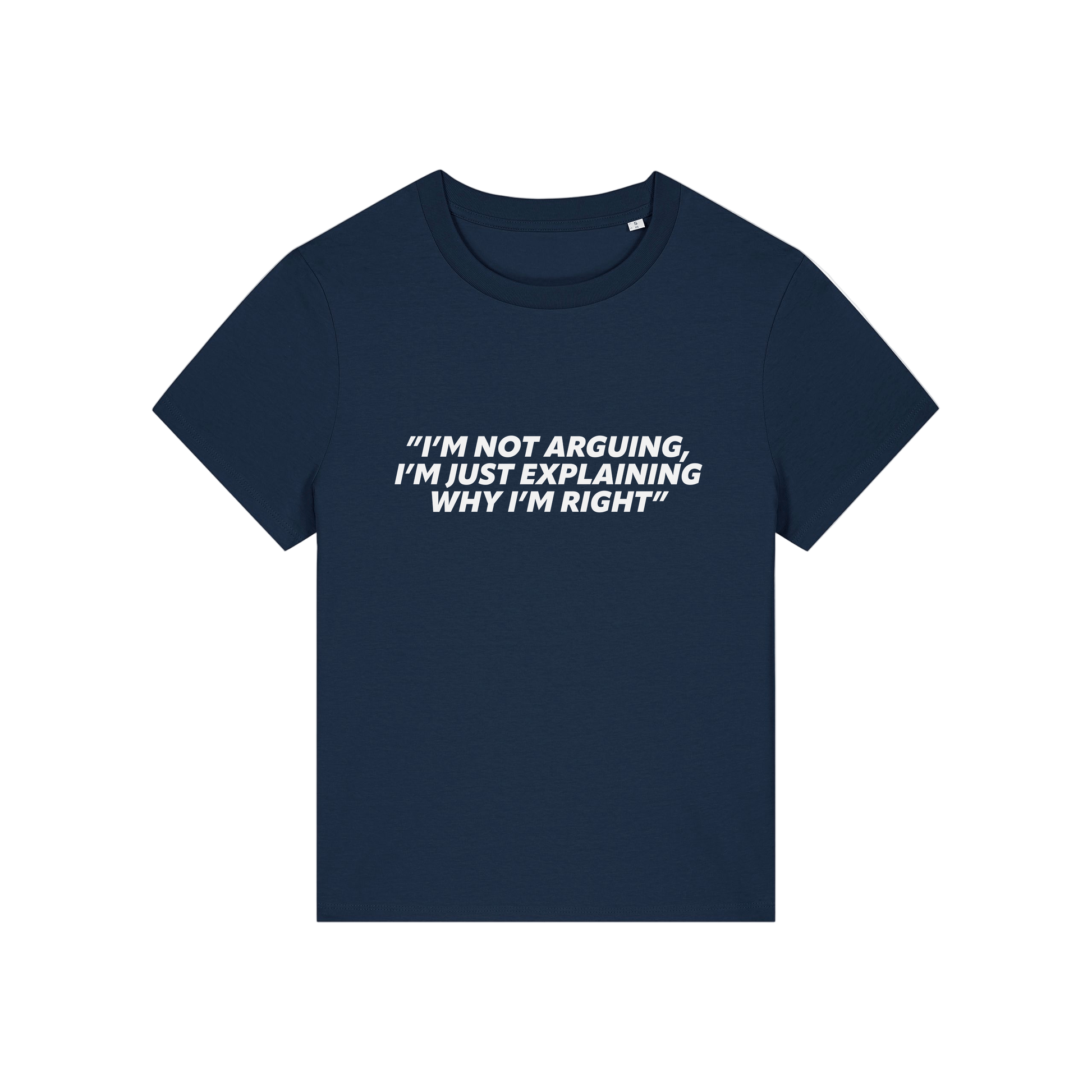 navy funny slogan t-shirt that reads 'i'm not arguing i'm just explaining why i'm right'