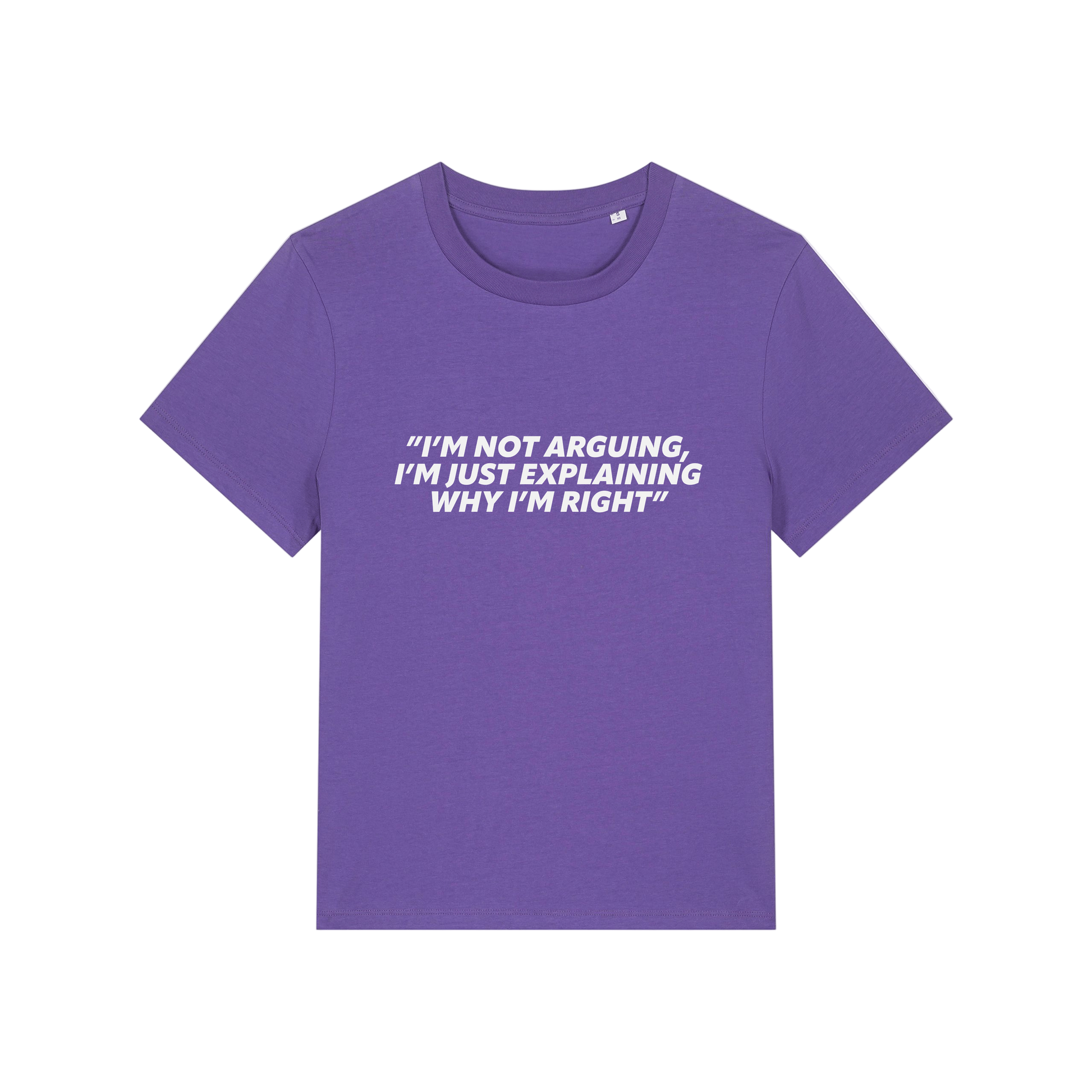 purple funny slogan t-shirt that reads 'i'm not arguing i'm just explaining why i'm right'