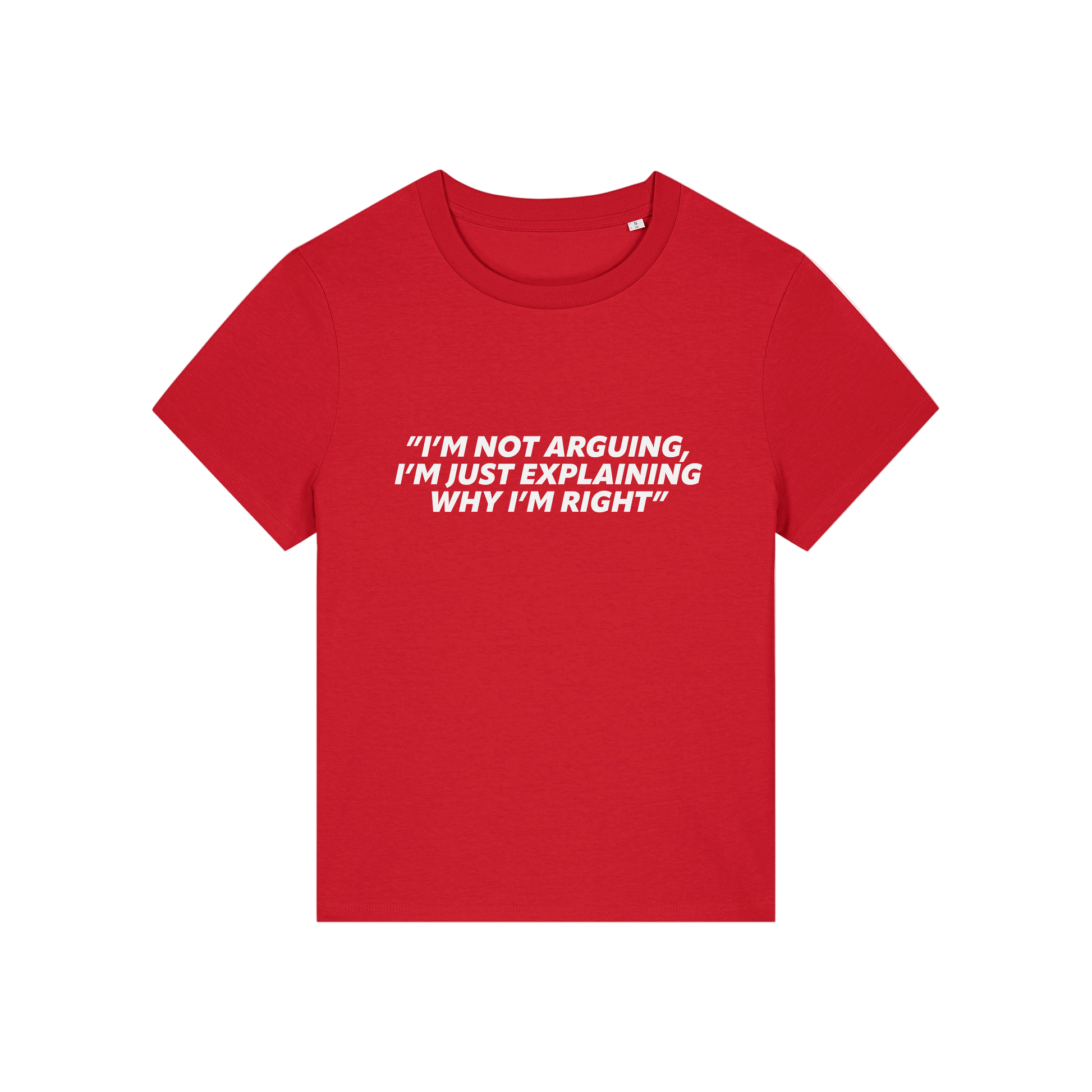 red funny slogan t-shirt that reads 'i'm not arguing i'm just explaining why i'm right'