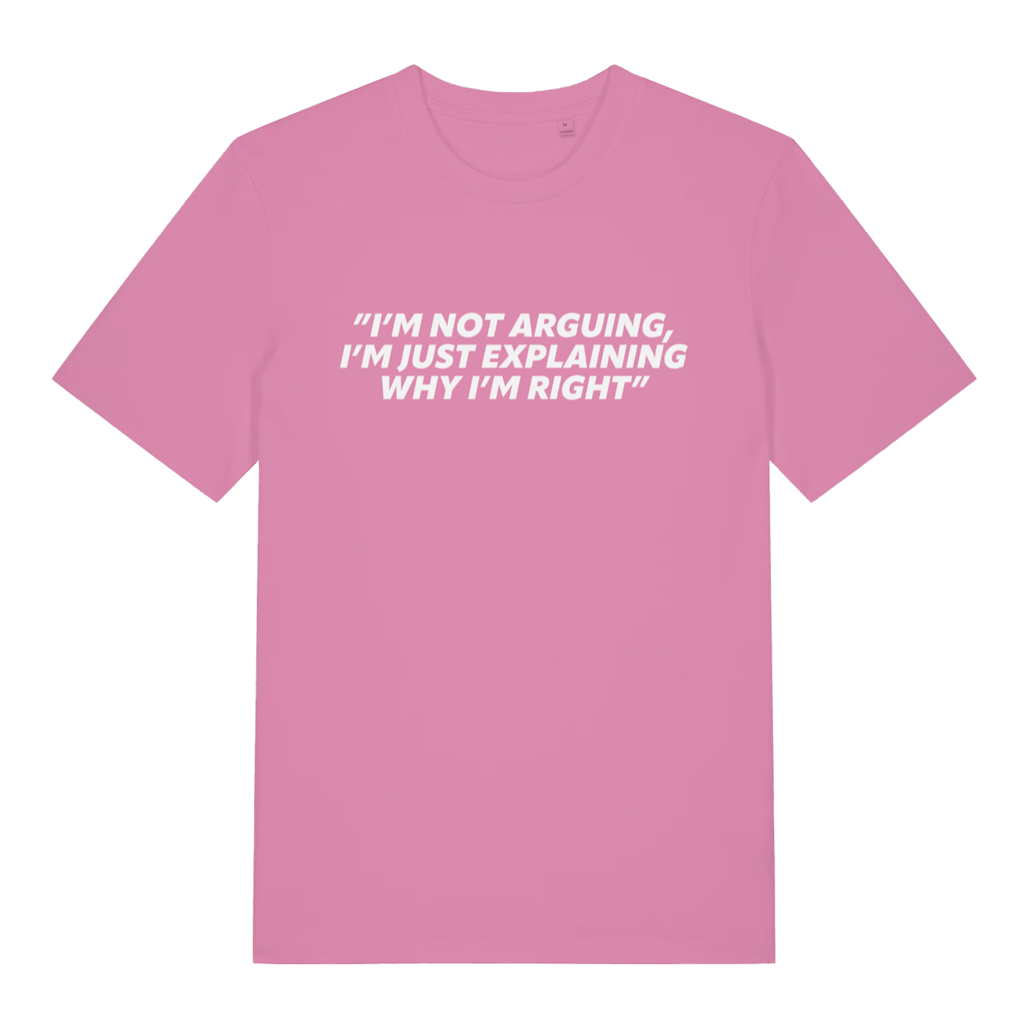 Pink I’m Not Arguing I’m Just Explaining Why I’m Right funny slogan t-shirt with classic quote design  