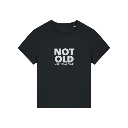 black funny slogan t-shirt that reads 'not old just well aged'