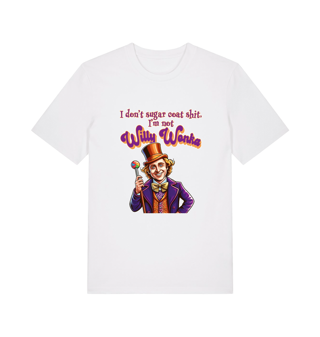 white sarcastic t-shirt with a graphic depicting willy wonka and the slogan 'i don't sugar coat shit i'm not willy wonka'