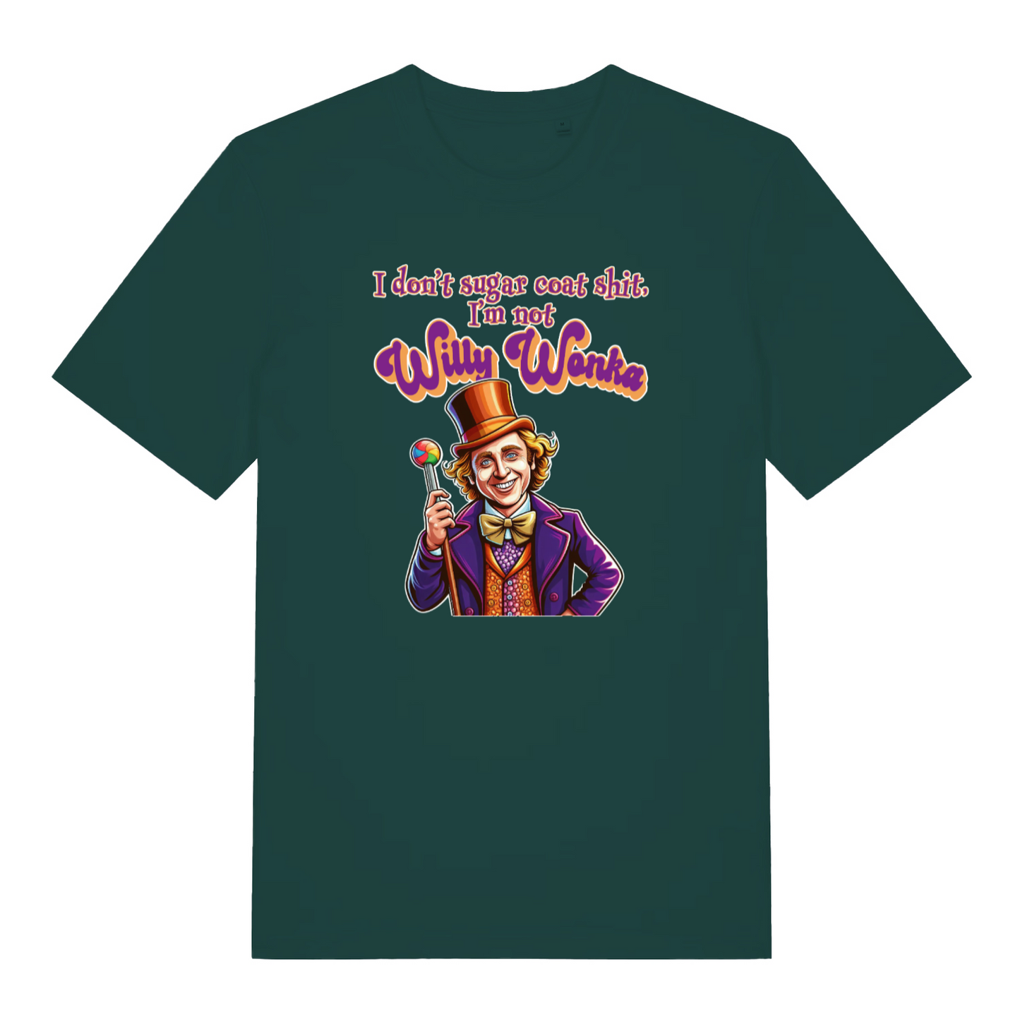 green funny grapic t-shirt with a cartoon will wonka graphic and the slogan 'i don't sugar coat shit, i'm not willy wonka'