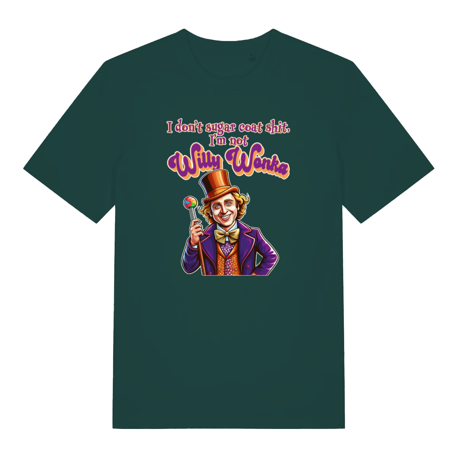 green funny grapic t-shirt with a cartoon will wonka graphic and the slogan 'i don't sugar coat shit, i'm not willy wonka'