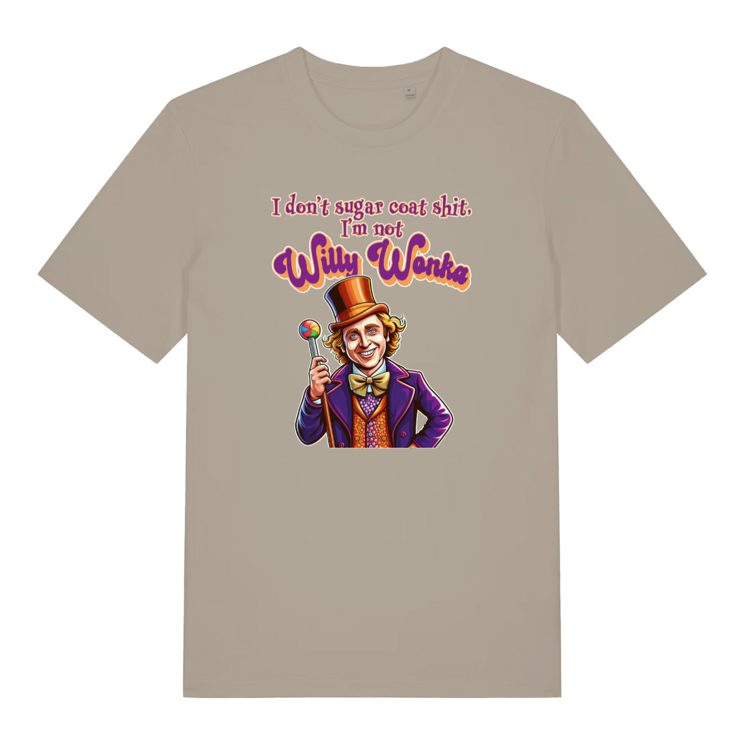 stone funny grapic t-shirt with a cartoon will wonka graphic and the slogan 'i don't sugar coat shit, i'm not willy wonka'