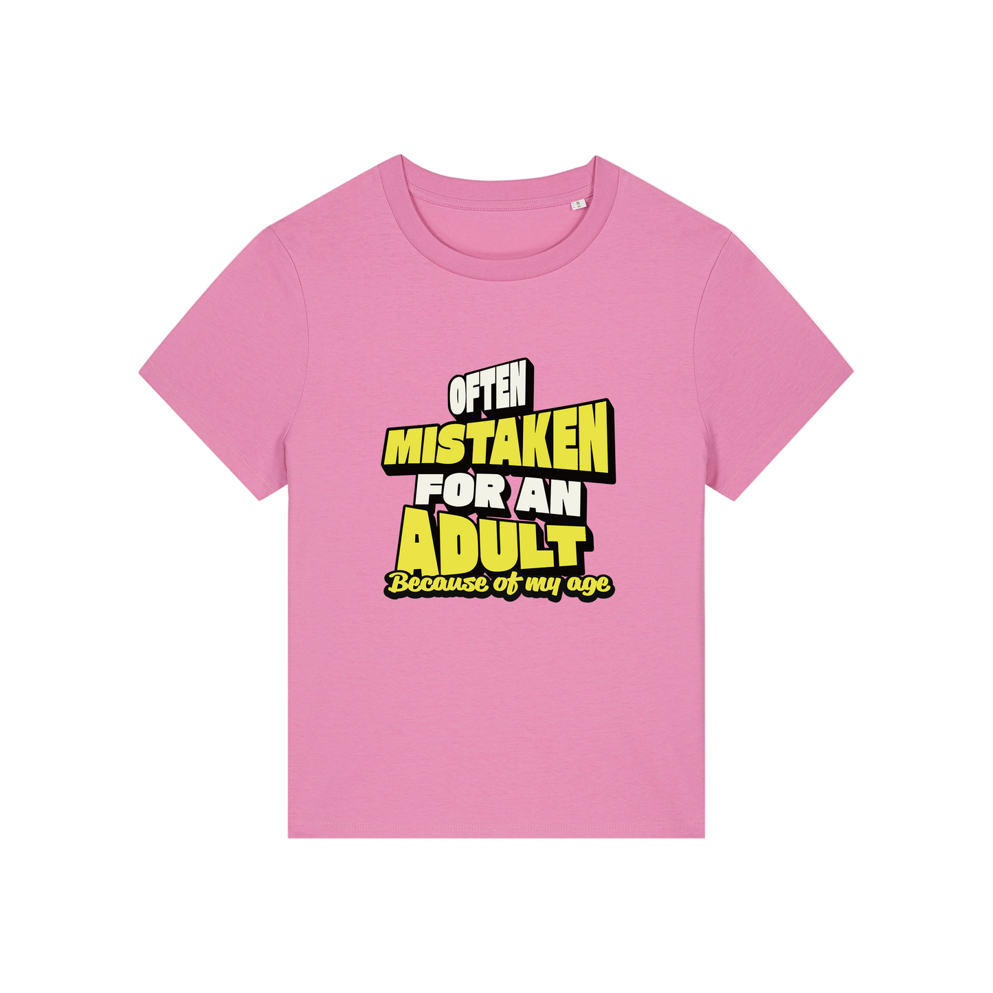 pink funny slogan t-shirt that reads 'often mistaken for an adult because of my age'