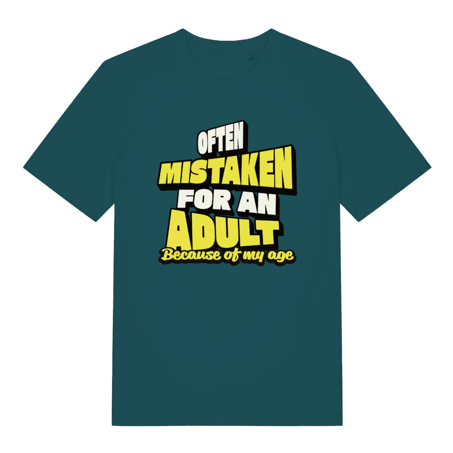 teal women's funny slogan t-shirt with the text 'often mistaken for an adult because of my age'