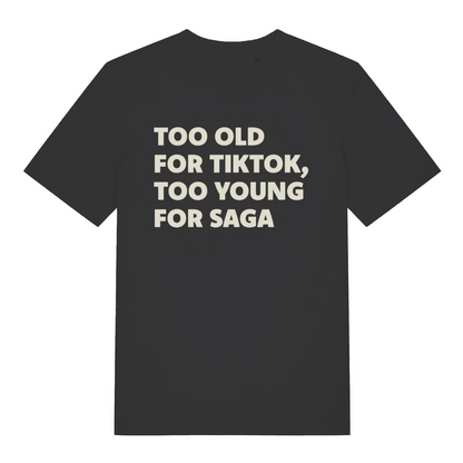 black women's funny slogan t-shirt with the text 'too old for tiktok, too young for saga'