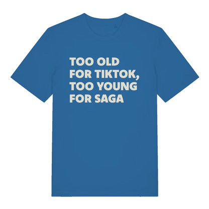 blue women's funny slogan t-shirt with the text 'too old for tiktok, too young for saga'