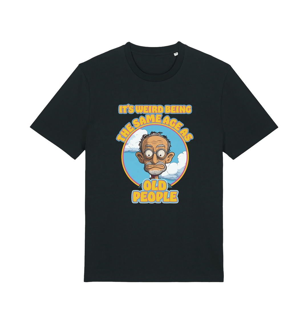 black funny graphic t-shirt with a cartoon man and the slogan 'it's weird being the same age as old people'