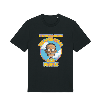 black funny graphic t-shirt with a cartoon man and the slogan 'it's weird being the same age as old people'