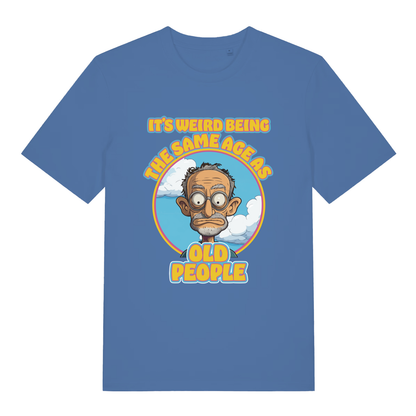 Blue It's Weird Being The Same Age As Old People funny graphic t-shirt with witty age graphic  