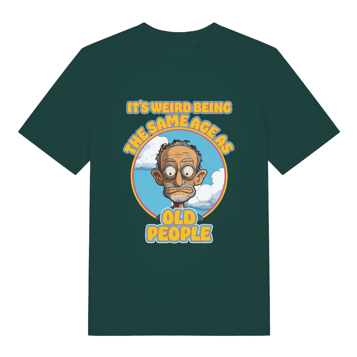 Green It's Weird Being The Same Age As Old People funny graphic t-shirt showing humorous old people text  