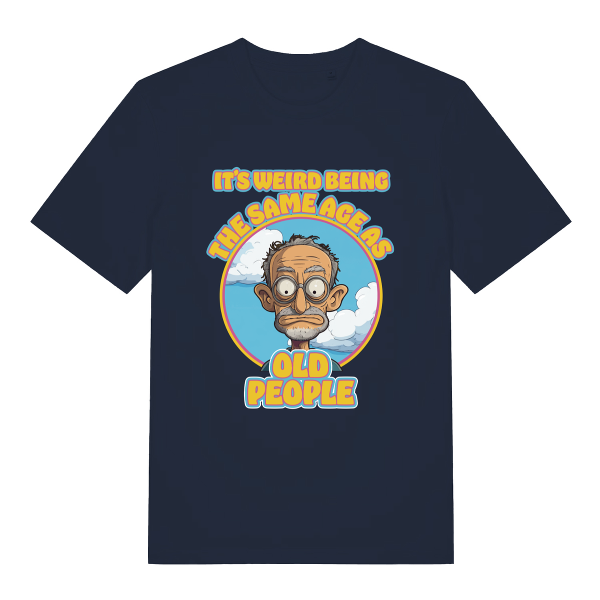 Navy It's Weird Being The Same Age As Old People funny graphic t-shirt featuring classic age banter design  