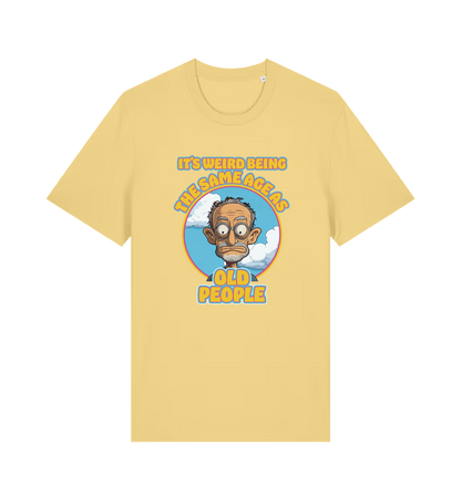 yellow funny graphic t-shirt with a cartoon man and the slogan 'it's weird being the same age as old people'