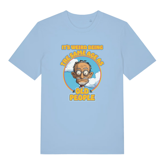 light blue women's funny t-shirt with the graphic of an old man and the slogan 'it's weird being the same age as old people'