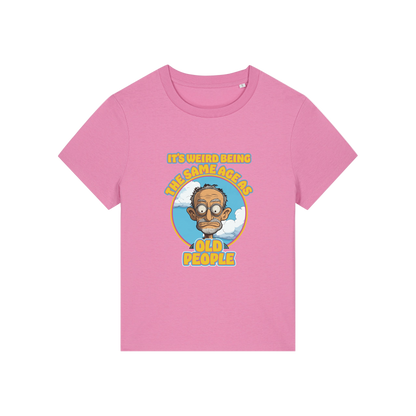 pink funny graphic t-shirt with the graphic of an old man and the slogan it's weird being the same age as old people'