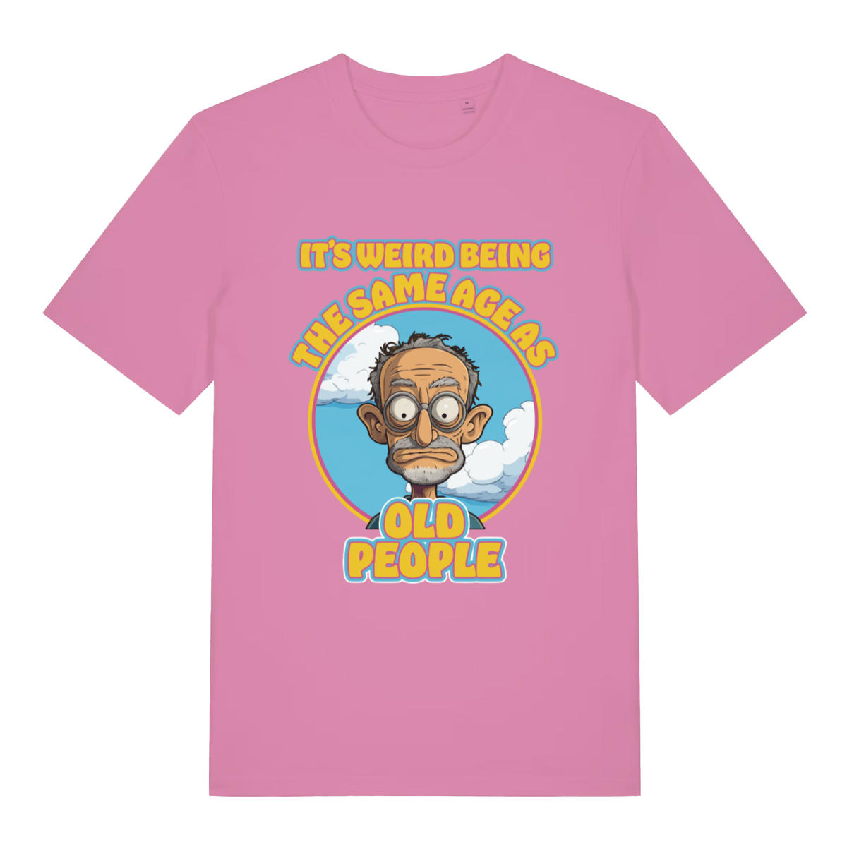Pink It's Weird Being The Same Age As Old People funny graphic t-shirt with witty age graphic  