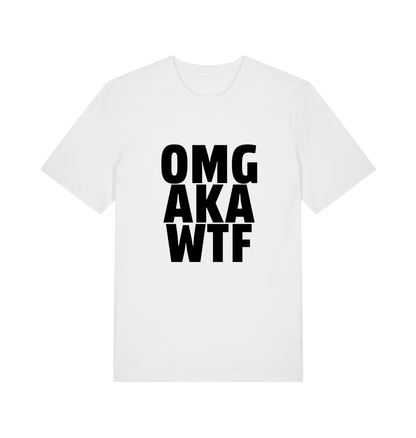 white funny offensive t-shirt with the slogan 'OMG AKA WTF'