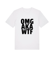 white funny offensive t-shirt with the slogan 'OMG AKA WTF'