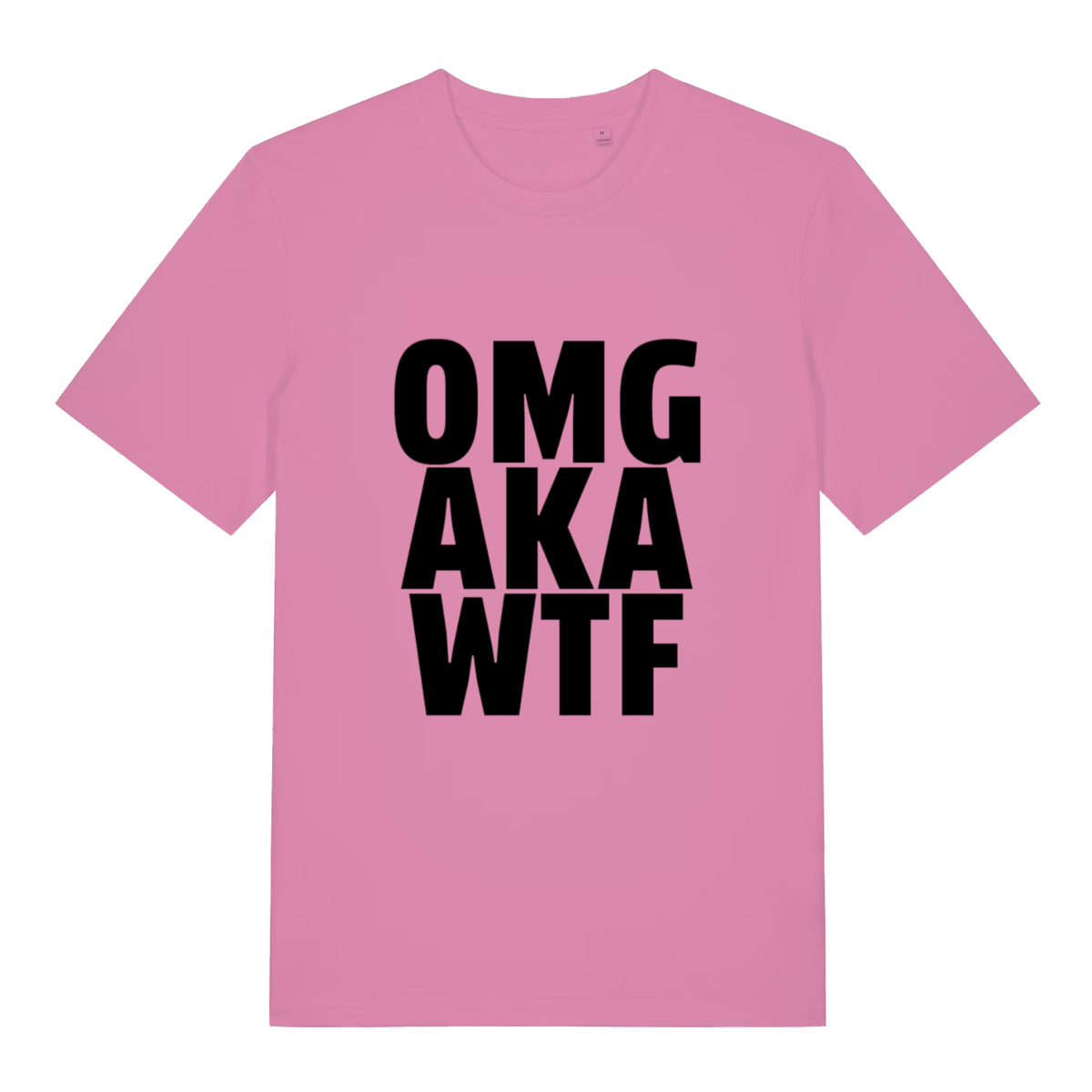 Pink OMG AKA WTF funny slogan t-shirt showing humorous OMG AKA WTF design  
