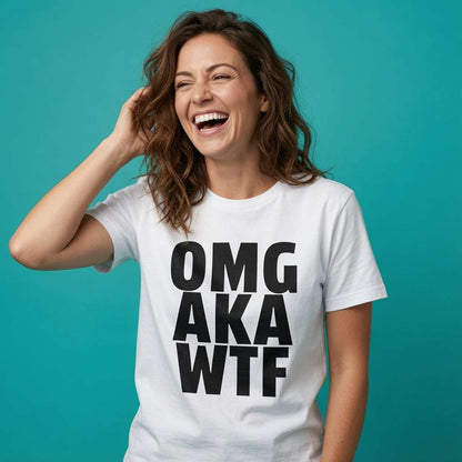 Woman laughing with one hand in her hair while wearing a white OMG AKA WTF t-shirt, witty ladies funny statement design full of pure attitude