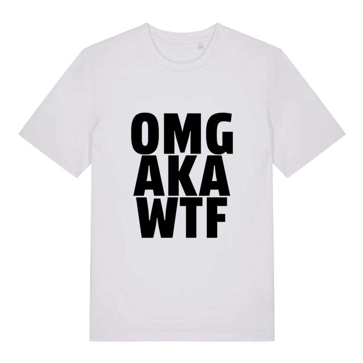 White OMG AKA WTF funny slogan t-shirt with bold black lettering  