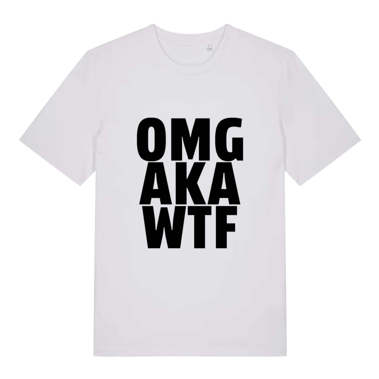 White OMG AKA WTF funny slogan t-shirt with bold black lettering  