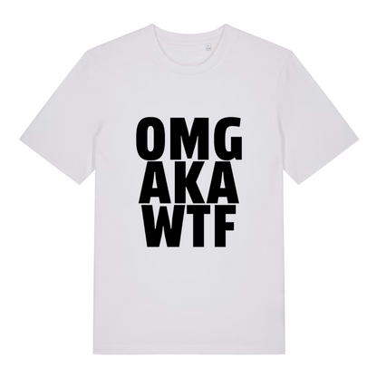 White OMG AKA WTF funny slogan t-shirt with bold black lettering  