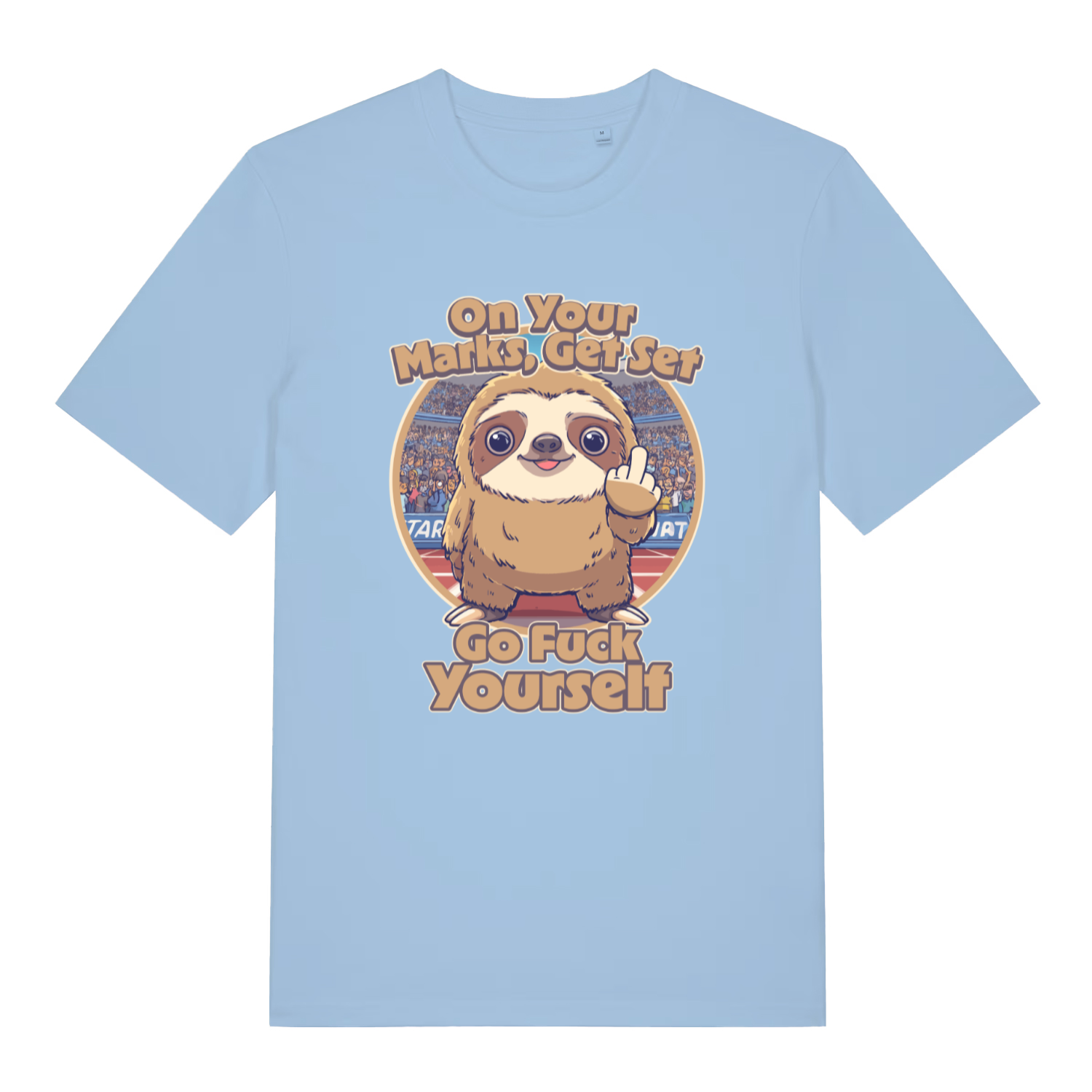 light blue women's funny offensive t-shirt with the graphic of a cartoon sloth and the slogan 'on your marks, get set go fuck yourself'