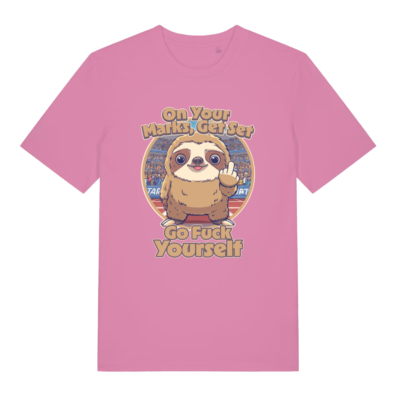 pink women's funny offensive t-shirt with the graphic of a cartoon sloth and the slogan 'on your marks, get set go fuck yourself'