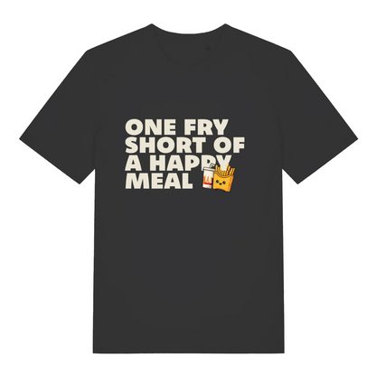 black sarcastic t-shirt with the slogan 'one fry short of a happy meal'
