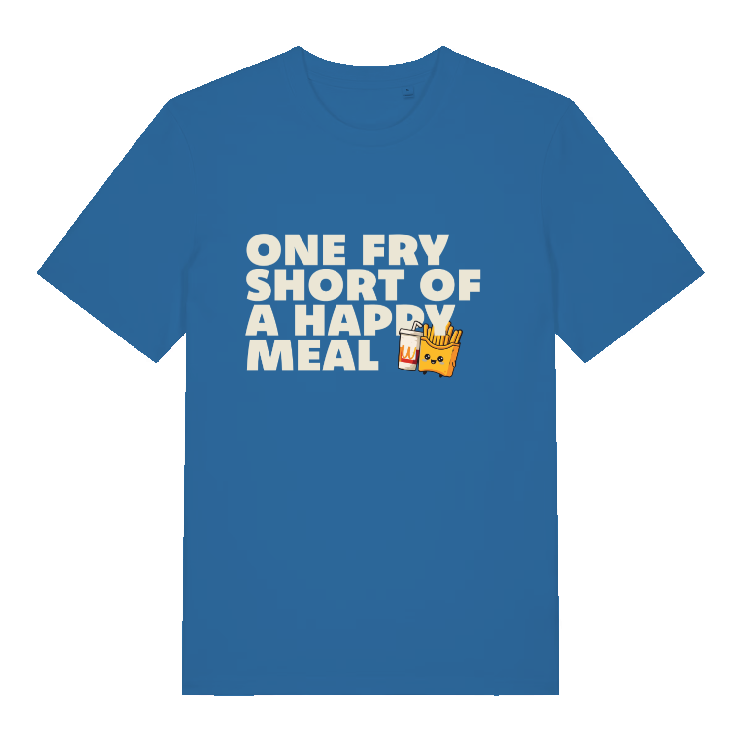 blue women's funny slogan t-shirt with the text 'one fry shirt of a happy meal'