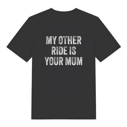 Black My Other Ride Is Your Mum funny slogan t-shirt with distressed lettering  