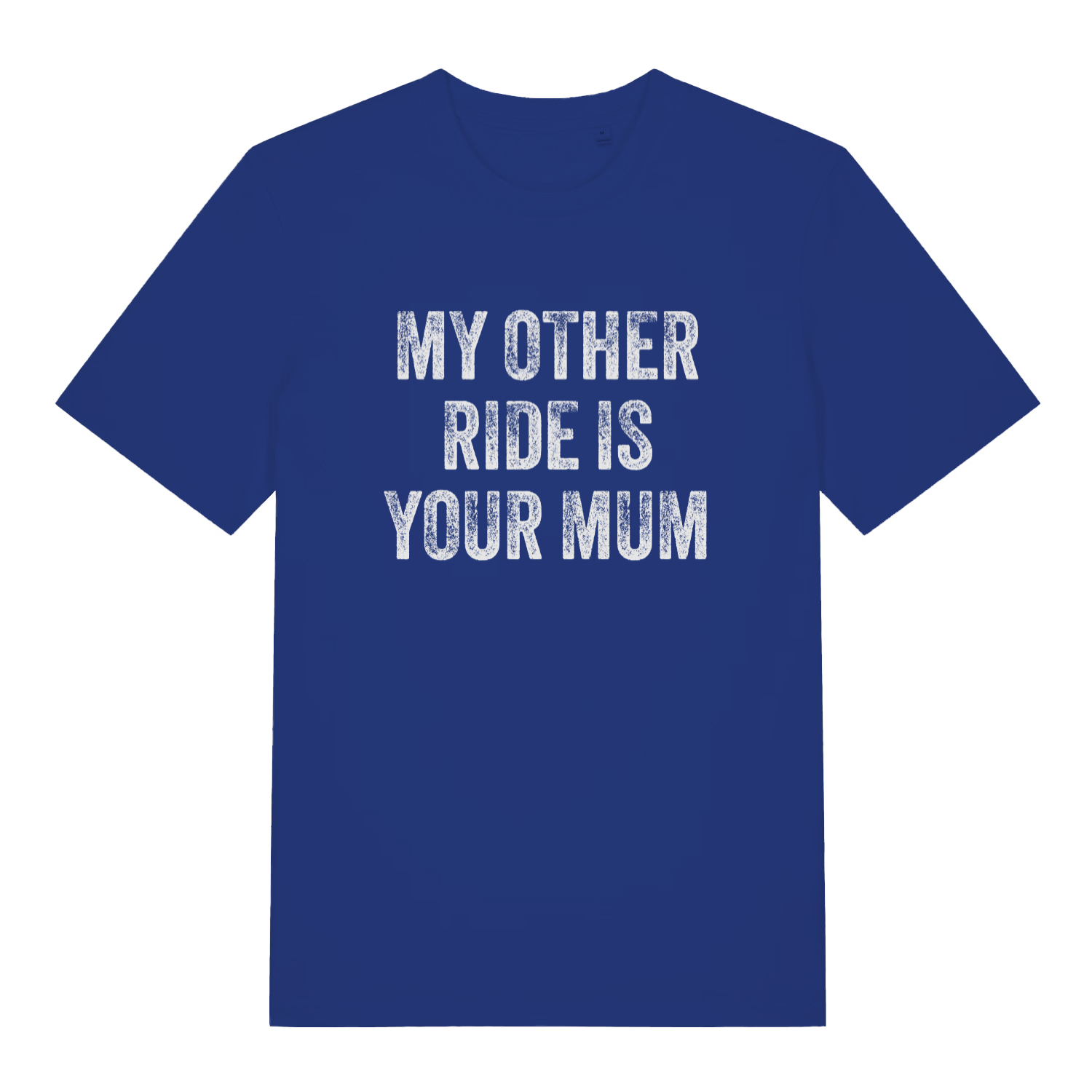 Blue My Other Ride Is Your Mum funny slogan t-shirt featuring classic rude design  